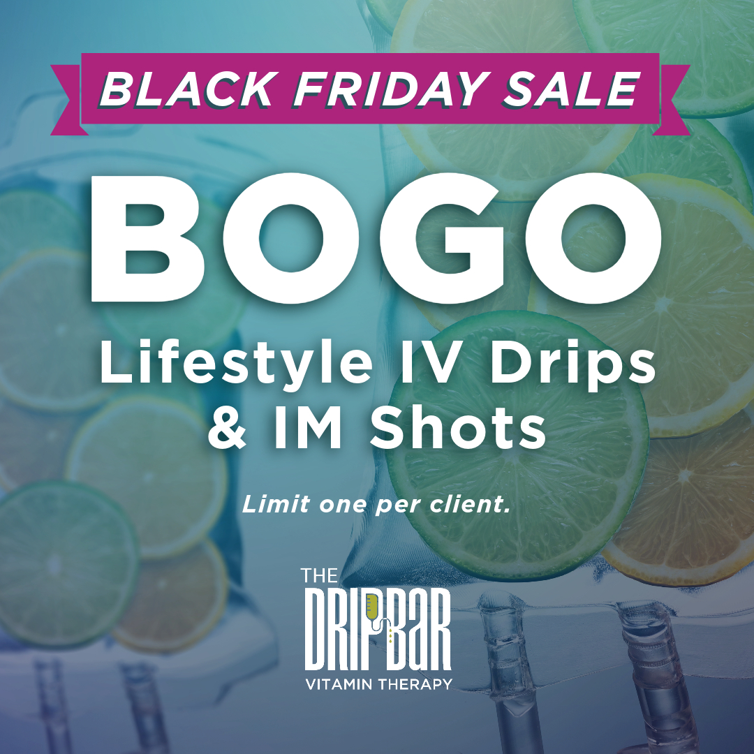 Save with our Black Friday specials at The DRIPBaR in Aberdeen, NJ