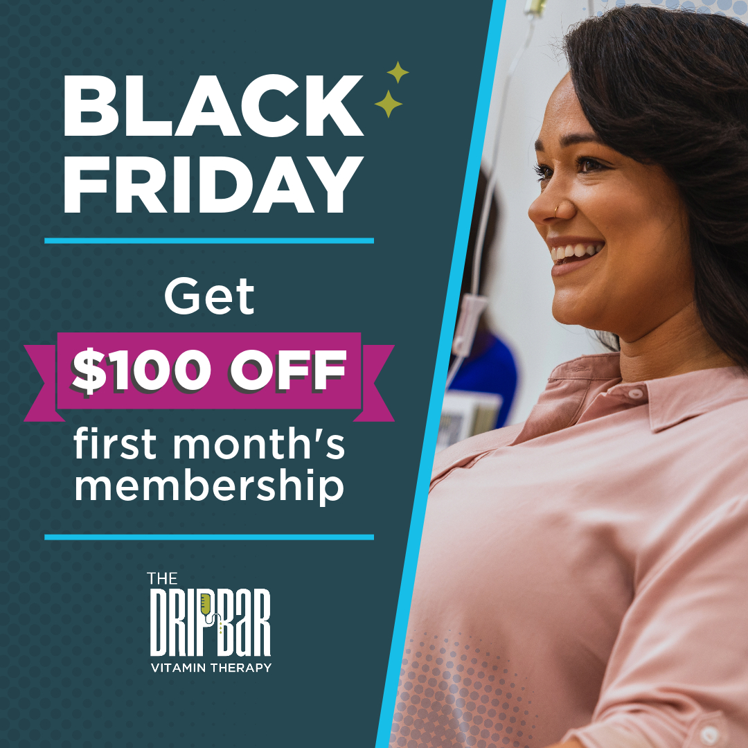 Save with our Black Friday special at The DRIPBaR in Crown Point, IN